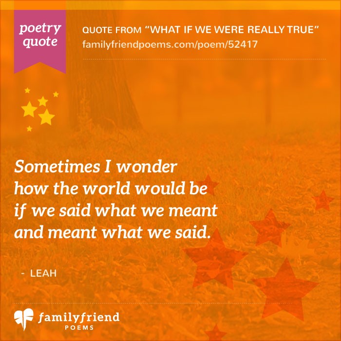 Poem About Showing What We Think, What If We Were Really True?